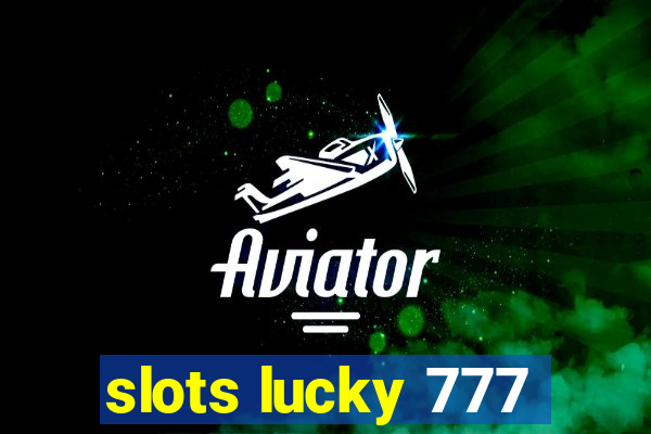 slots lucky 777