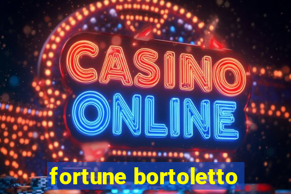 fortune bortoletto