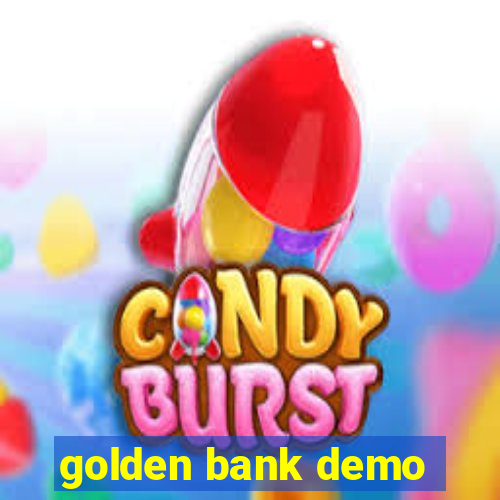 golden bank demo