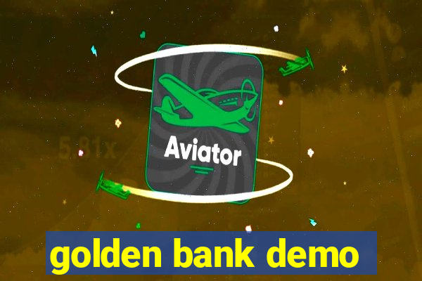 golden bank demo