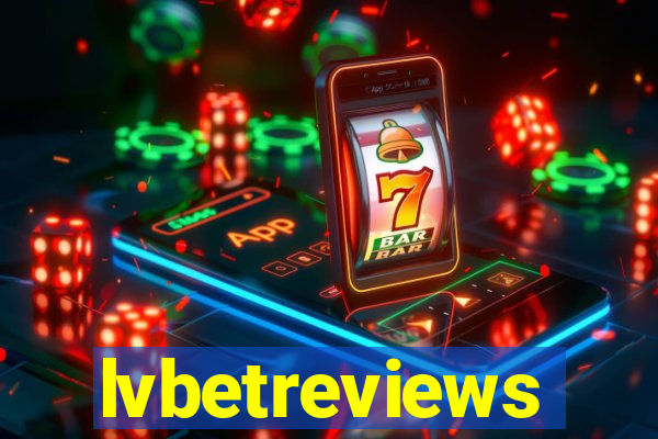 lvbetreviews