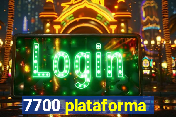 7700 plataforma