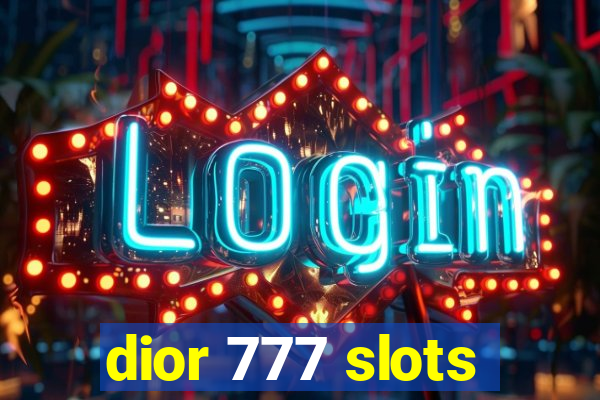 dior 777 slots