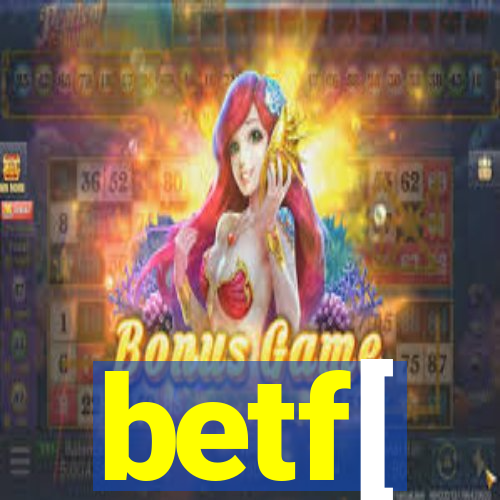 betf[