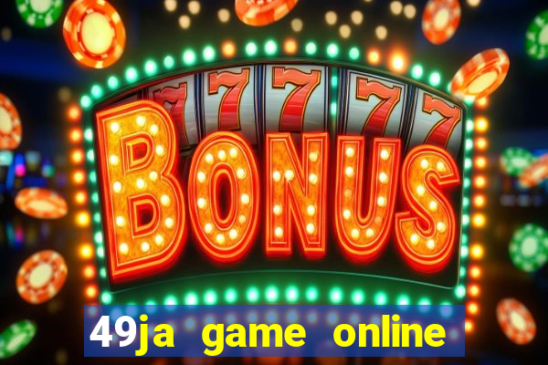 49ja game online casino slots