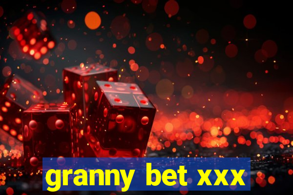 granny bet xxx