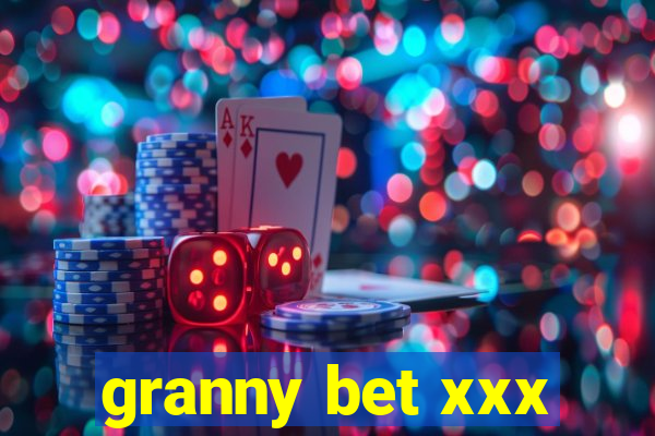 granny bet xxx