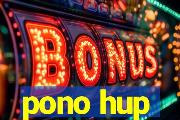 pono hup