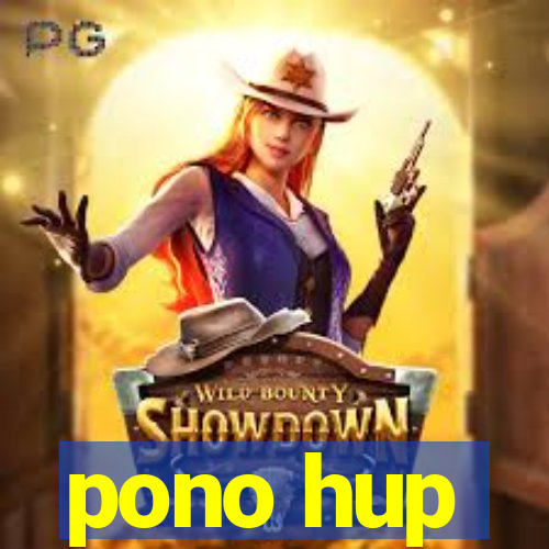 pono hup