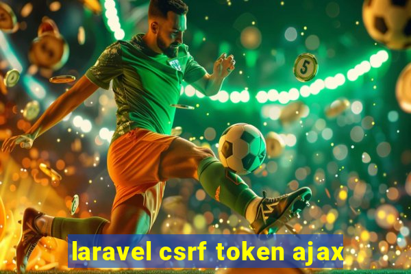 laravel csrf token ajax