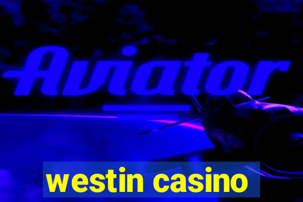 westin casino