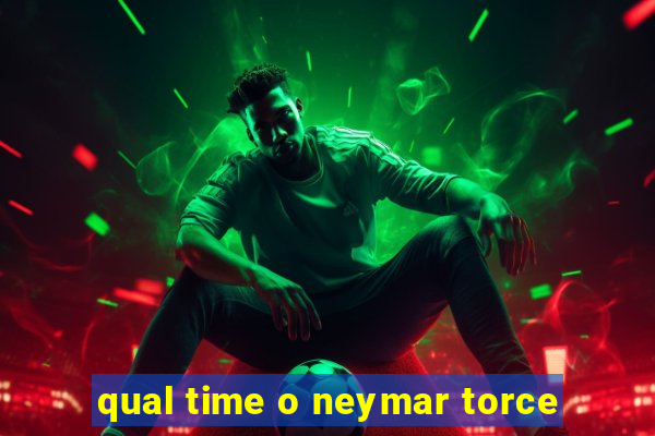 qual time o neymar torce