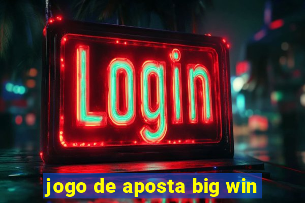 jogo de aposta big win