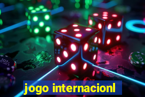 jogo internacionl