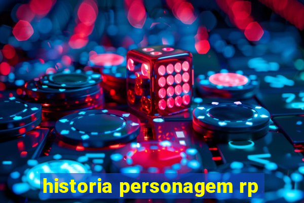 historia personagem rp