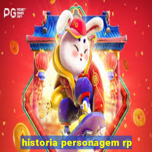 historia personagem rp