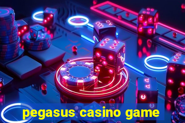 pegasus casino game