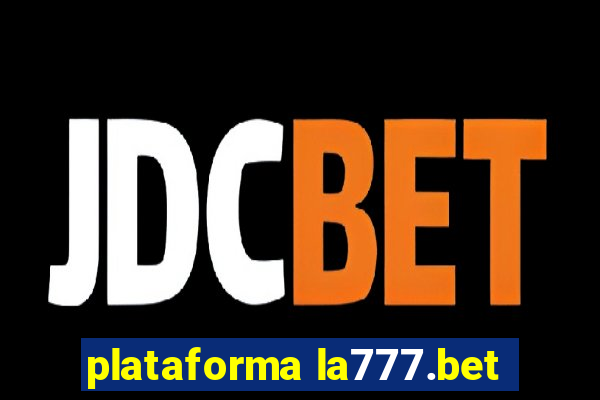 plataforma la777.bet