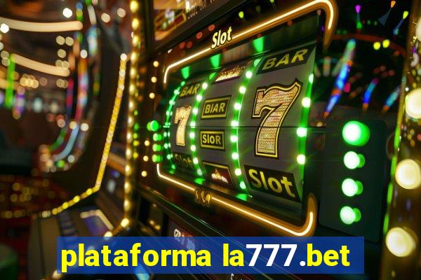 plataforma la777.bet