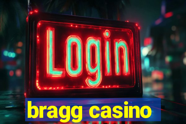 bragg casino