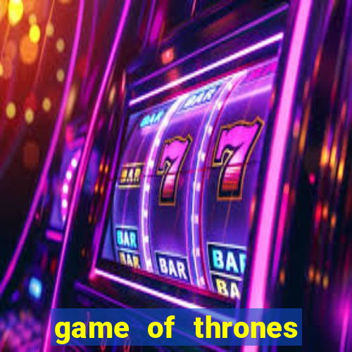 game of thrones 243 win ways slot review