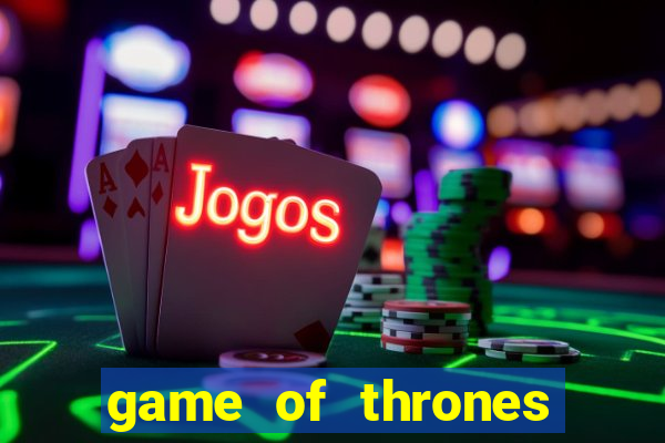 game of thrones 243 win ways slot review