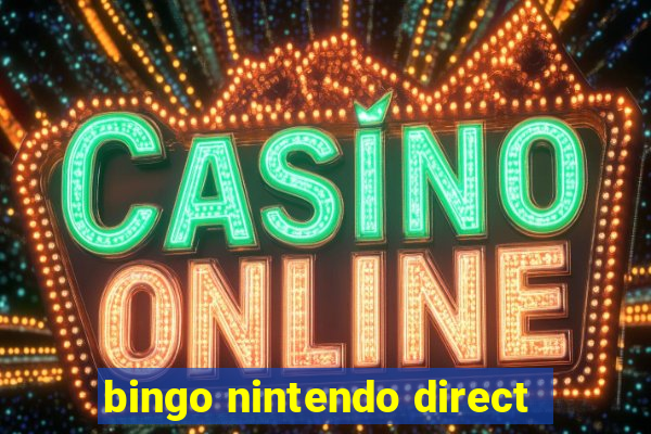 bingo nintendo direct