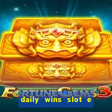 daily wins slot e live casino