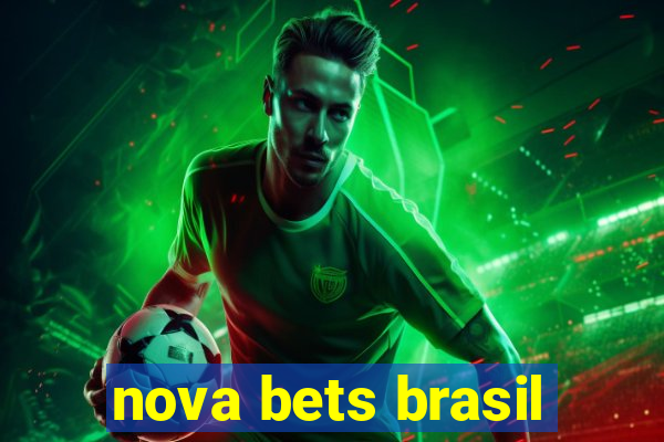 nova bets brasil