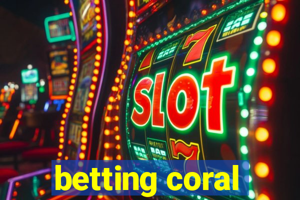 betting coral