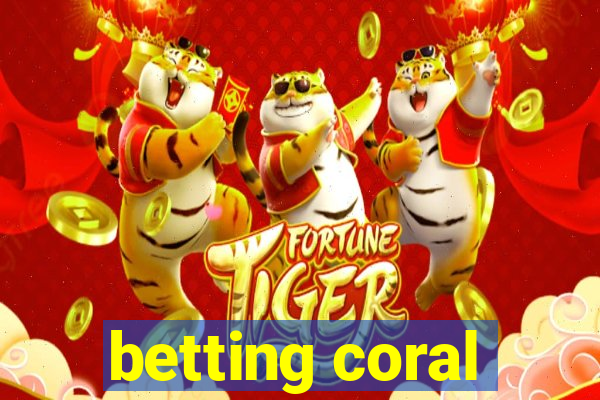 betting coral