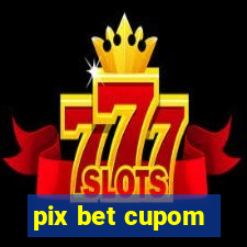 pix bet cupom