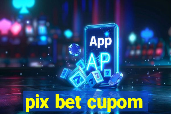 pix bet cupom