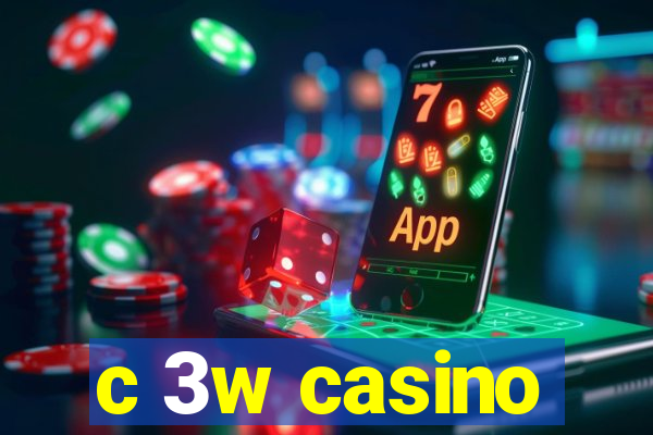 c 3w casino