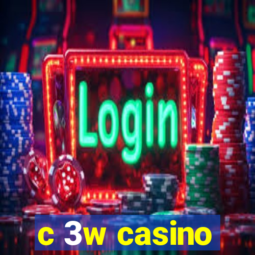 c 3w casino