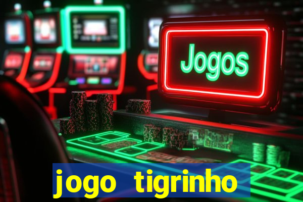 jogo tigrinho plataforma nova