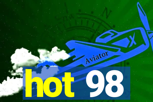 hot 98