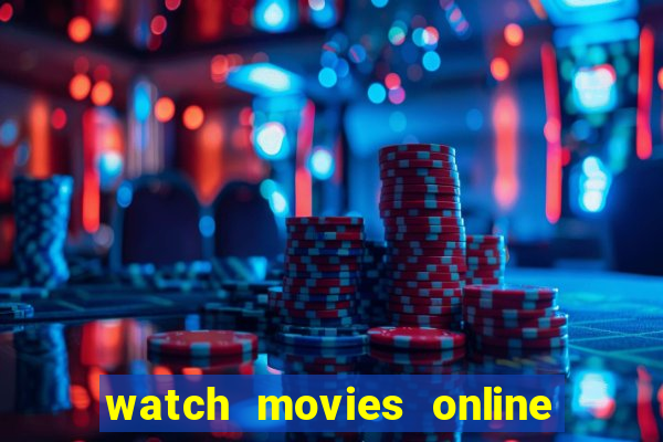 watch movies online for free