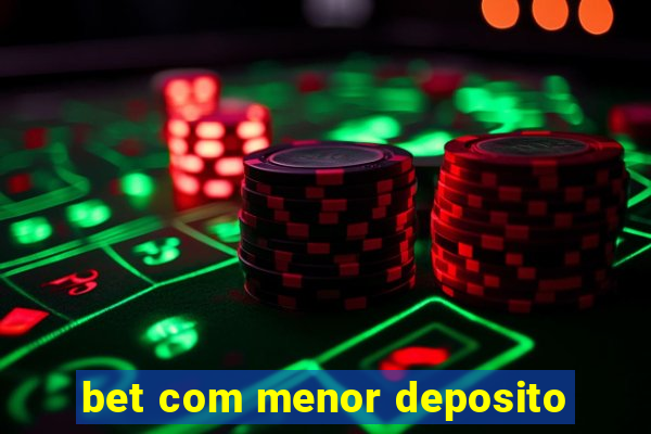 bet com menor deposito