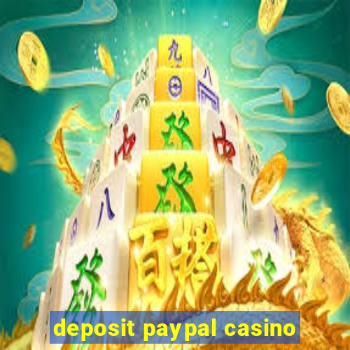 deposit paypal casino