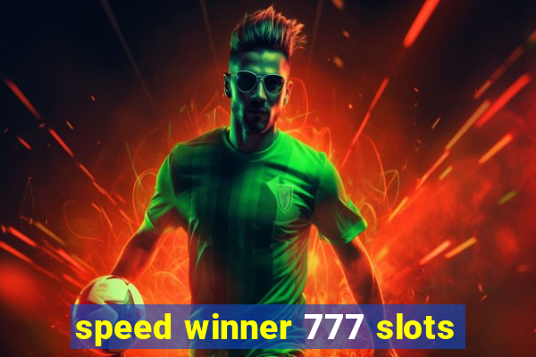 speed winner 777 slots