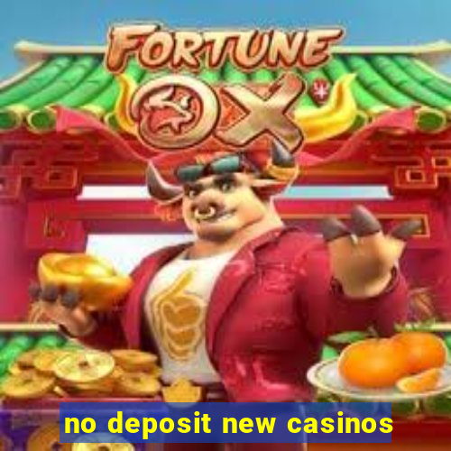 no deposit new casinos