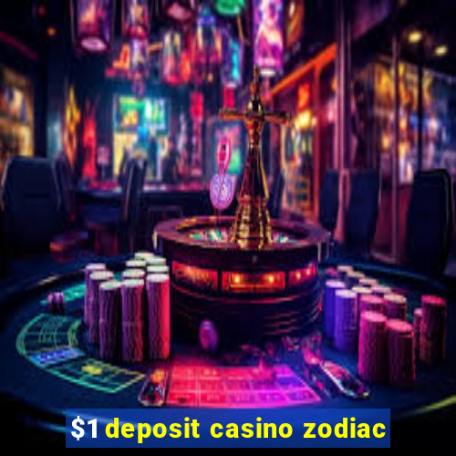 $1 deposit casino zodiac