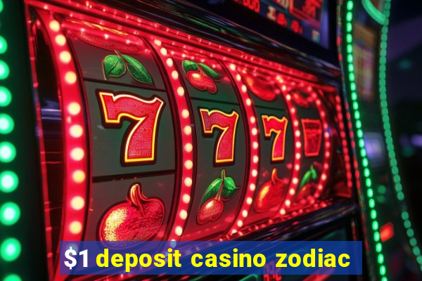 $1 deposit casino zodiac