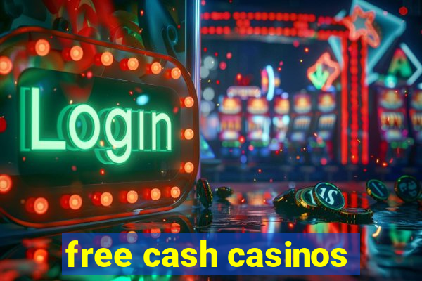 free cash casinos