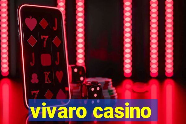 vivaro casino