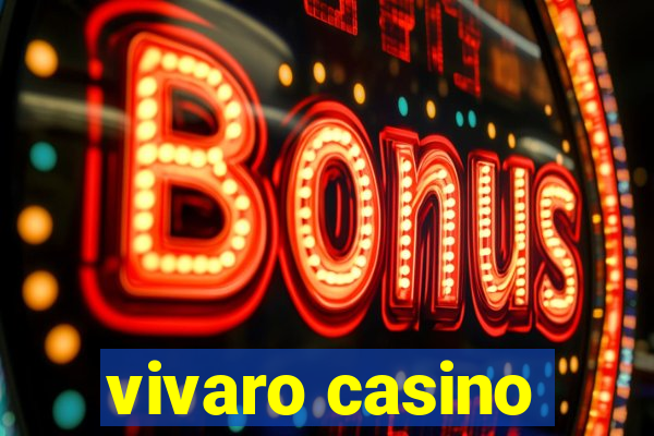 vivaro casino