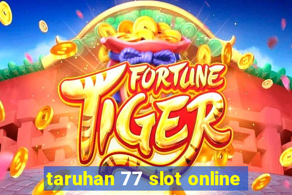 taruhan 77 slot online