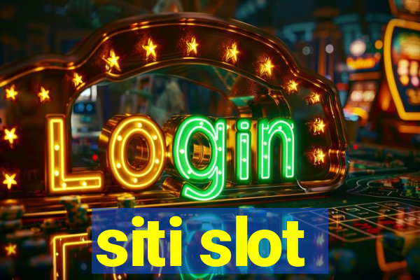 siti slot