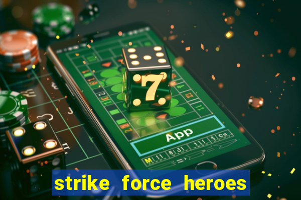 strike force heroes 2 hacked